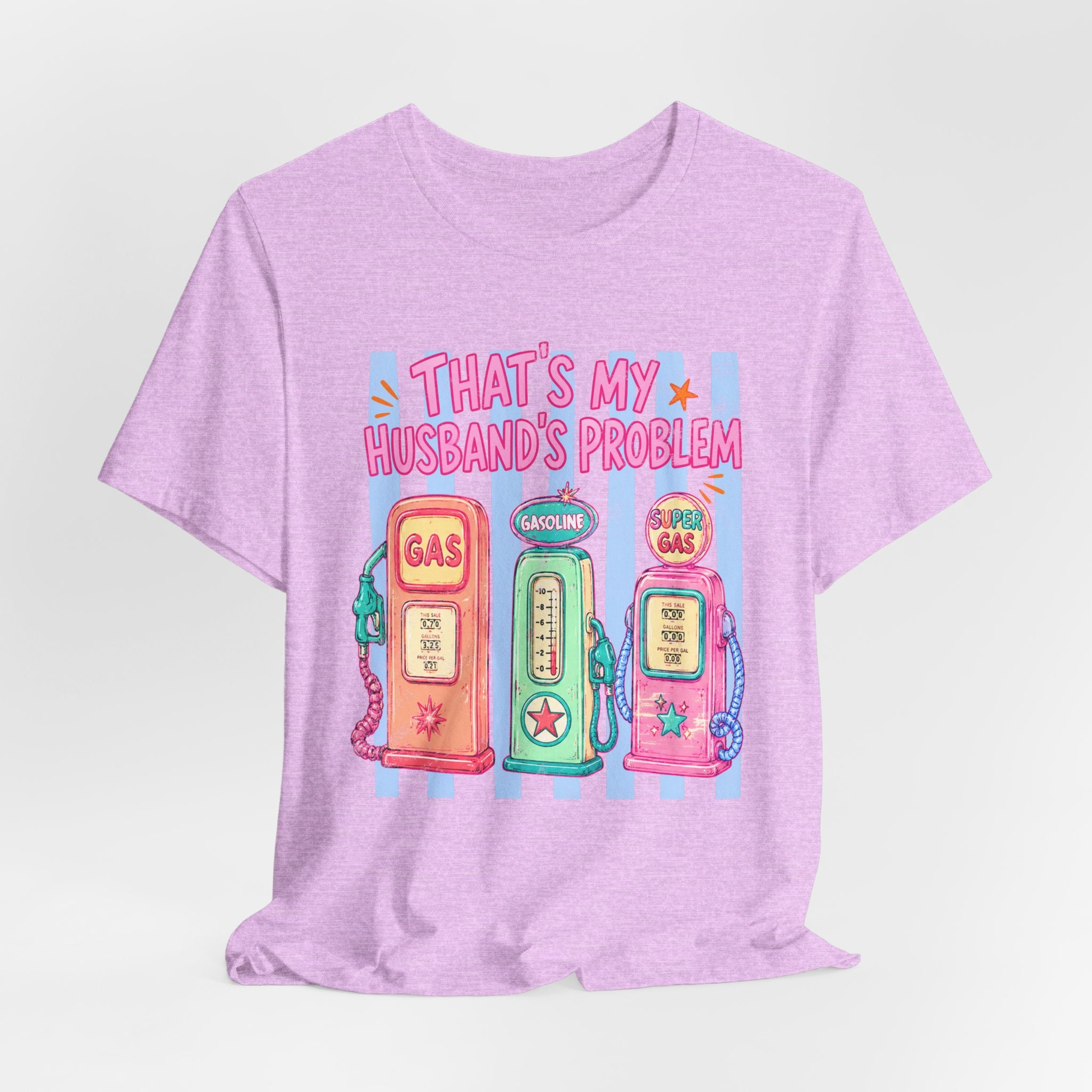That’s My Husband’s Problem Gas Pump Tee — Retro Vintage Fuel Humor T-Shirt